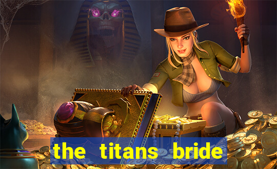 the titans bride cap 1